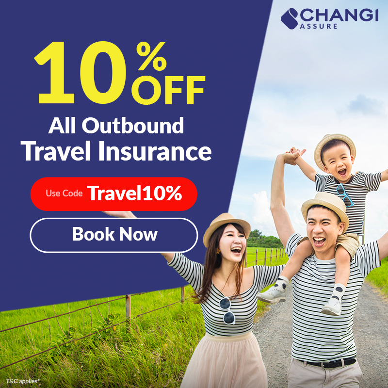 Travelling soon? Enjoy 10 off with ChangiAssure Travel Insurance